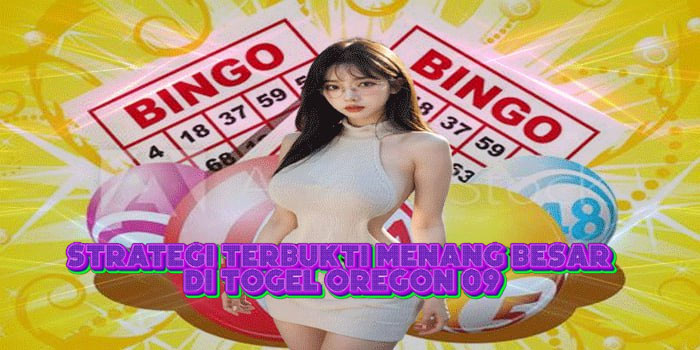 Strategi Terbukti Menang Besar Di Togel Oregon 09